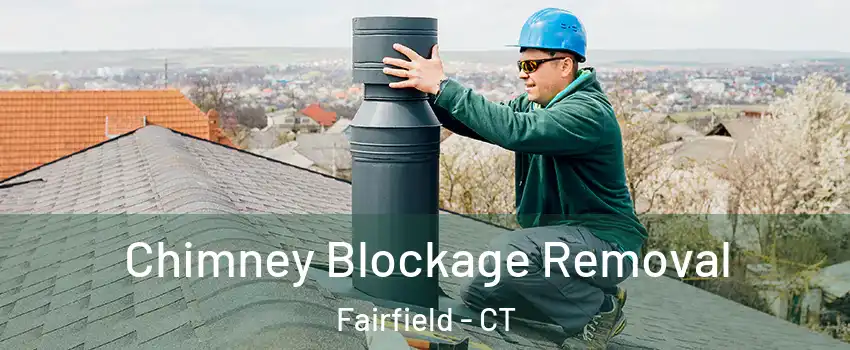 Chimney Blockage Removal Fairfield - CT