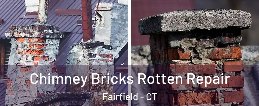  Chimney Bricks Rotten Repair Fairfield - CT