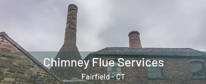  Chimney Flue Services Fairfield - CT