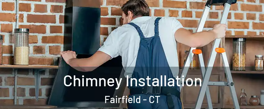  Chimney Installation Fairfield - CT