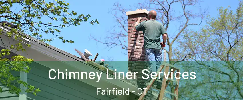  Chimney Liner Services Fairfield - CT