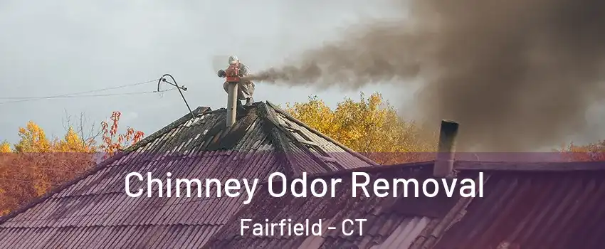  Chimney Odor Removal Fairfield - CT