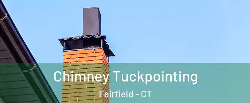  Chimney Tuckpointing Fairfield - CT