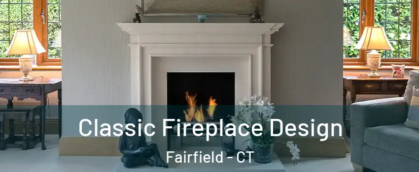  Classic Fireplace Design Fairfield - CT
