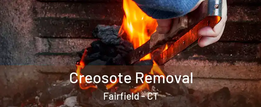  Creosote Removal Fairfield - CT