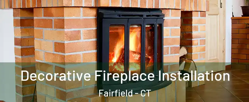  Decorative Fireplace Installation Fairfield - CT