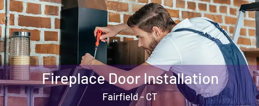  Fireplace Door Installation Fairfield - CT