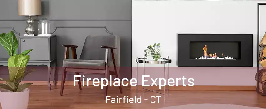  Fireplace Experts Fairfield - CT