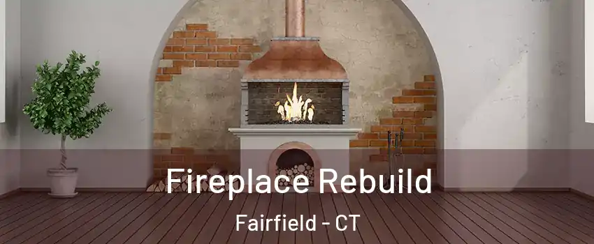  Fireplace Rebuild Fairfield - CT