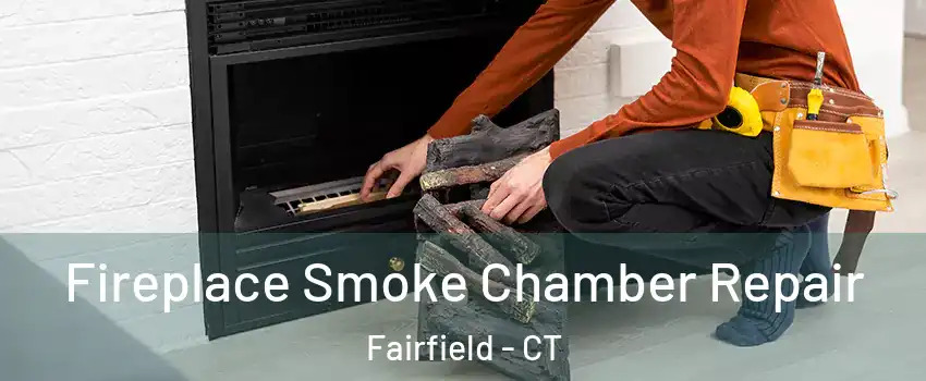  Fireplace Smoke Chamber Repair Fairfield - CT