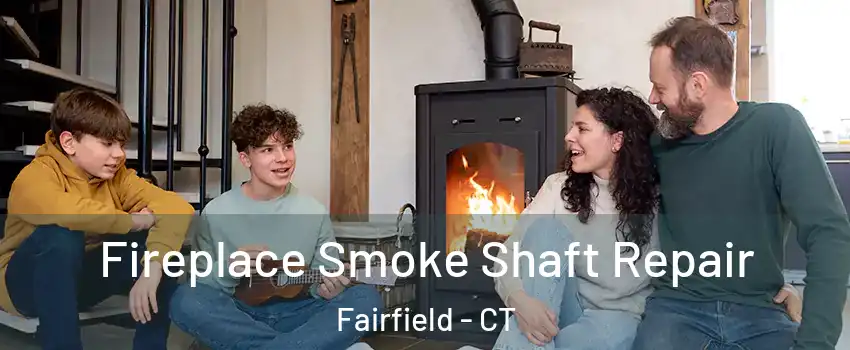  Fireplace Smoke Shaft Repair Fairfield - CT