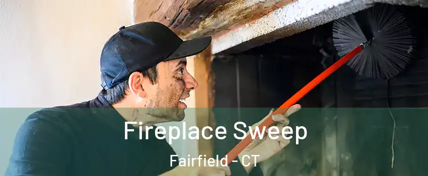 Fireplace Sweep Fairfield - CT