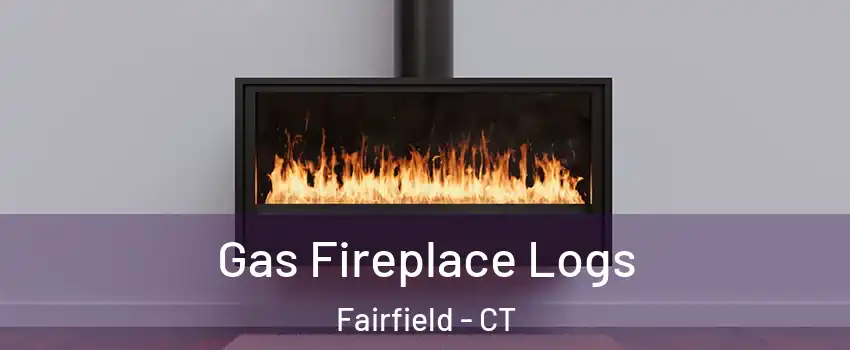  Gas Fireplace Logs Fairfield - CT
