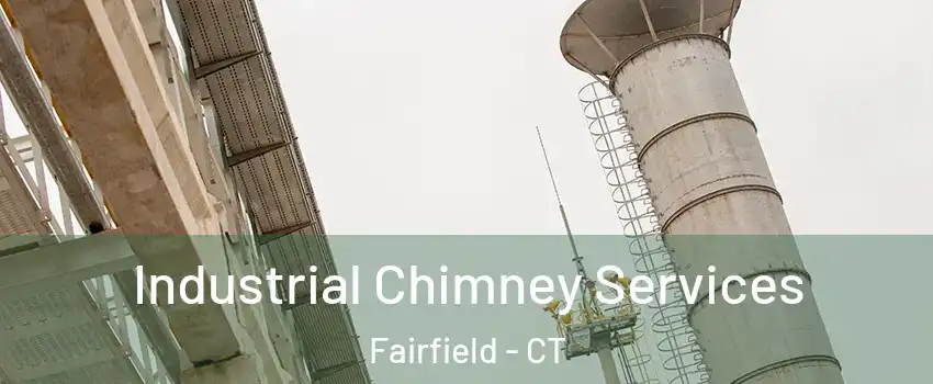  Industrial Chimney Services Fairfield - CT