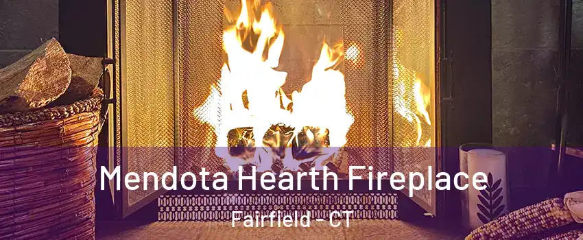  Mendota Hearth Fireplace Fairfield - CT