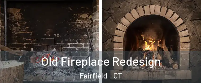  Old Fireplace Redesign Fairfield - CT