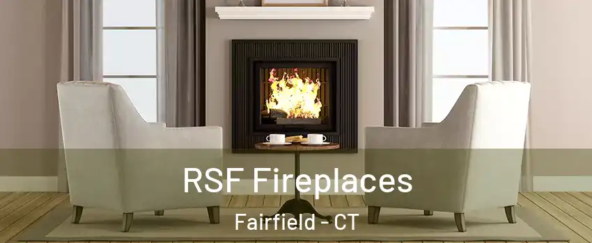  RSF Fireplaces Fairfield - CT
